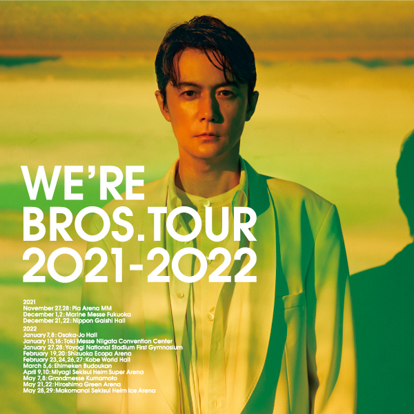 FUKUYAMA MASAHARU WE'RE BROS. TOUR 2021-2022 “Promise for the